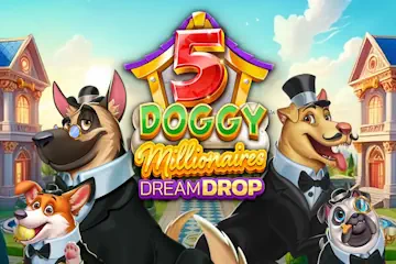 5 Doggy Millionaires Dream Drop best online slot