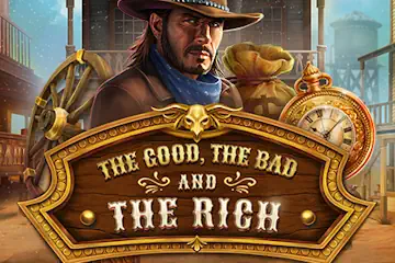 The Good The Bad and The Rich best online slot